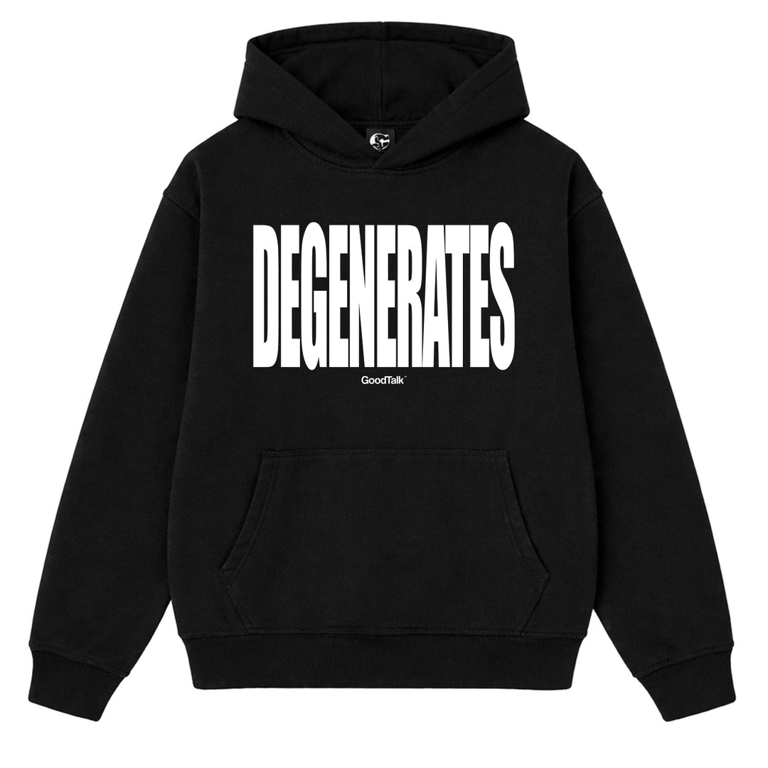 Degenerates Hoodie - GoodTalk